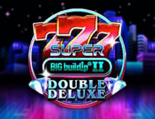 777 Super BIG BuildUp II Double Deluxe