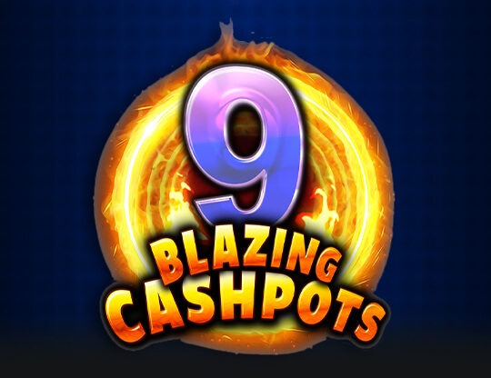 9 Blazing Cashpots Poster
