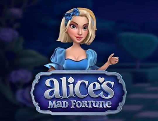 Alice's Mad Fortune