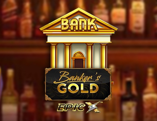Banker's Gold Epic X