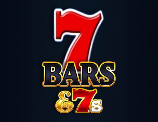 Bars & 7s