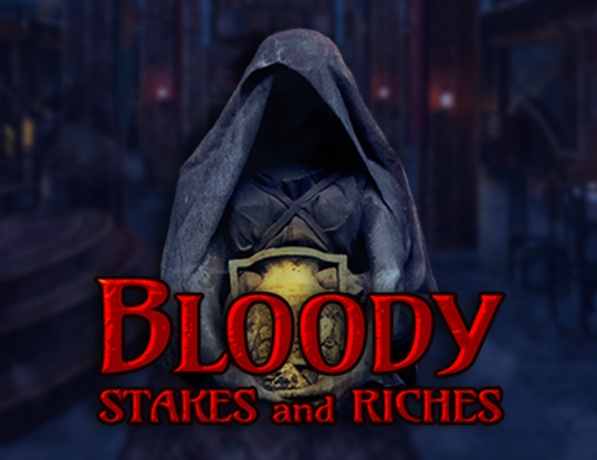 Bloody Stakes and Riches