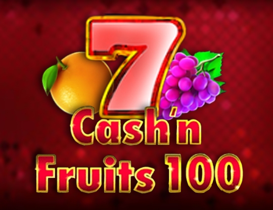 Cash'n Fruits 100 Hold & Win Poster