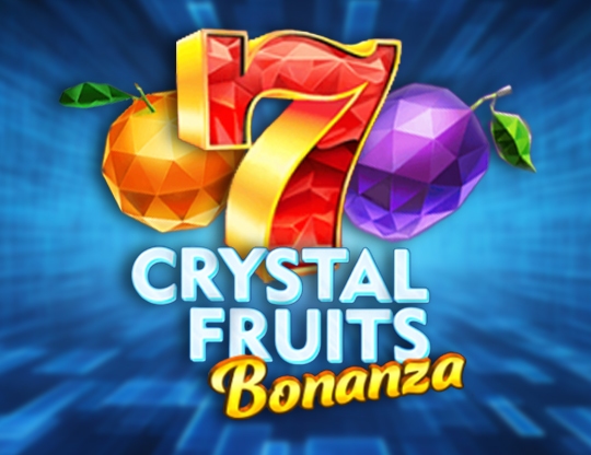 Crystal Fruits Bonanza Poster
