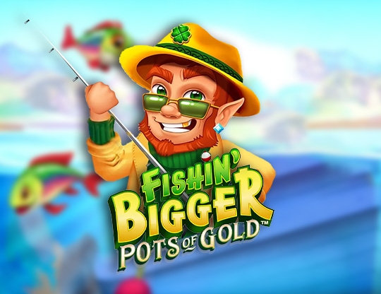 Fishin Bigger: Pots of Gold Poster
