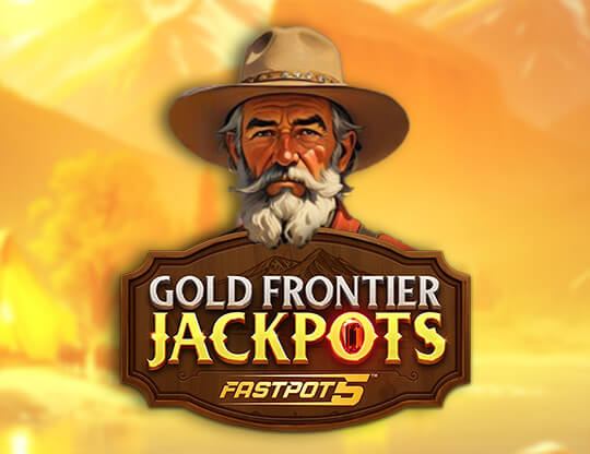 Gold Frontier Jackpots FastPot5 Poster