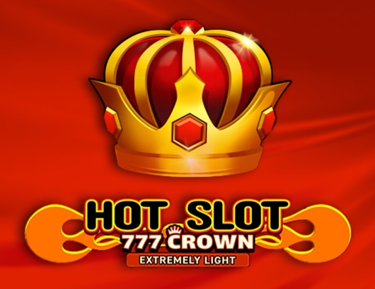 Hot Slot: 777 Crown Extremely Light Poster