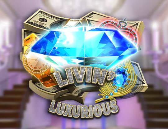 Livin' Luxurious Poster