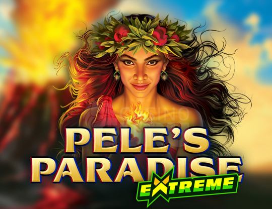 Pele's Paradise Extreme Poster