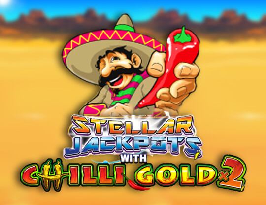 Stellar Jackpots with Chilli Gold x2