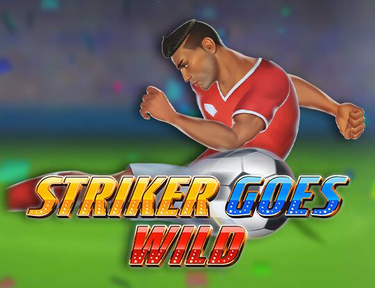 Striker Goes Wild Poster
