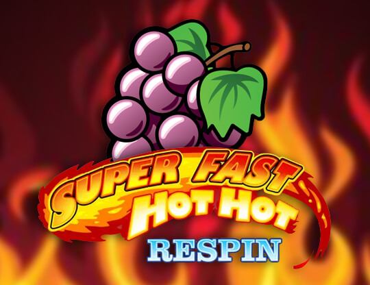 Super Fast Hot Hot Respin Poster