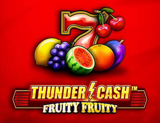 Thunder Cash - Fruity Fruity Poster