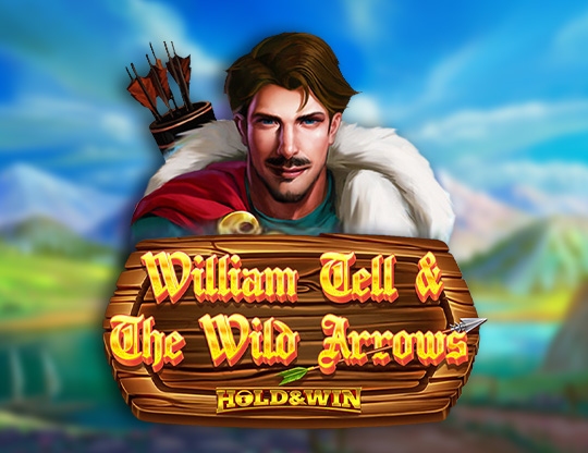 William Tell and The Wild Arrows: Hold and Win Poster