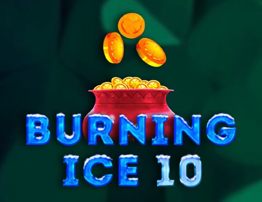 Burning Ice 10