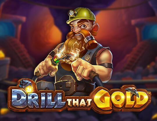 Drill That Gold