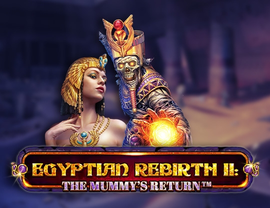 Egyptian Rebirth 2: The Mummy’s Return
