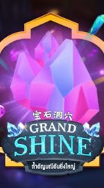 Grand shine