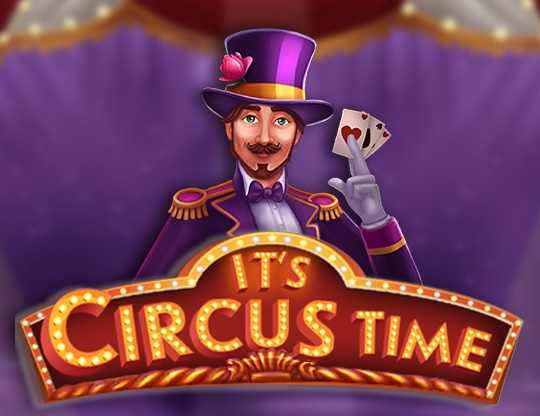 It’s Circus Time