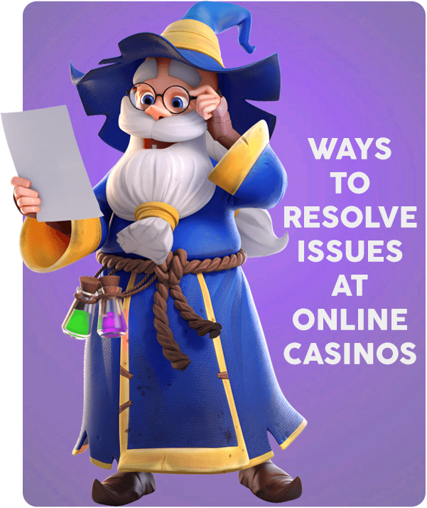 Ways to Resolve Issues at Online Casinos